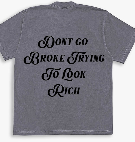 Don't Go Broke Limited Edition Graphic Tee from a MBC Boutique