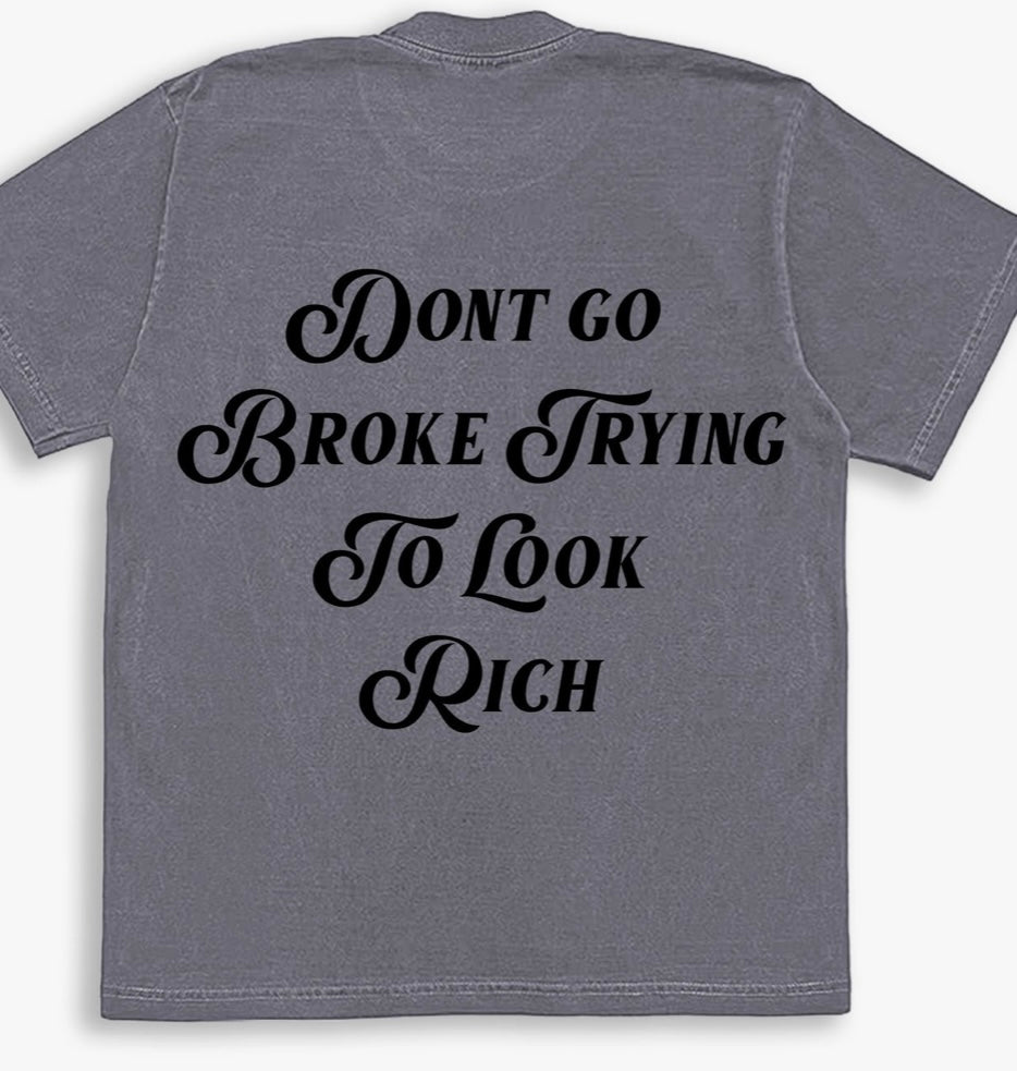Don't Go Broke Limited Edition Graphic Tee from a MBC Boutique